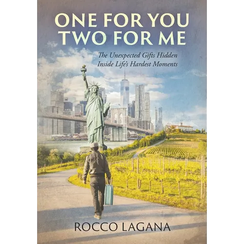 One for You - Two for Me: The Unexpected Gifts Hidden Inside Life's Hardest Moments