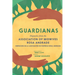 Guardianas: Dispatches from the Association of Midwives Rosa Andrade / Despachos de la Asociación de Parteras Rosa Andrade