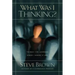 What Was I Thinking?: Things I've Learned Since I Knew It All