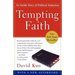Tempting Faith: An Inside Story of Political Seduction