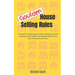 Goulden House Selling Rules: The basics to preparing your home, selling your home, avoiding costly mistakes and negotiating the sale to get exactly