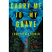 Carry Me to My Grave