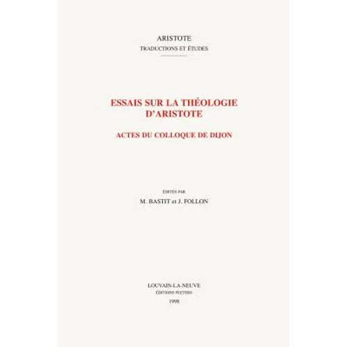 Essais Sur La Theologie d'Aristote: Actes Du Colloque de Dijon