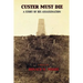 Custer Must Die: A Story of His Assassination