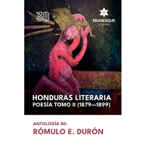 Honduras literaria poesía: Tomo II (1879-1899)
