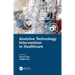 Assistive Technology Intervention in Healthcare