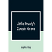 Little Prudy's Cousin Grace