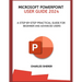 Microsoft PowerPoint User Guide 2024: A Step-By-Step Practical Guide for Beginner and Advanced Users
