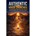 Authentic House Churches: Restoring the Fallen Altar