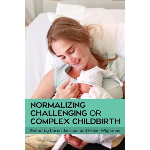 Normalizing Challenging or Complex Childbirth