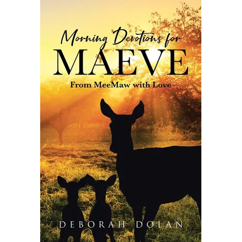 Morning Devotions for Maeve: From MeeMaw with Love