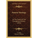 Pastoral Theology: Or The Theory Of The Evangelical Ministry (1853)