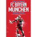 The Ultimate FC Bayern Munchen Trivia Book: A Collection of Amazing Trivia Quizzes and Fun Facts for Die-Hard Bayern Fans!