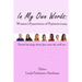 In My Own Words: Women's Experience of Hysterectomy: Personal and Moving Stories from Women the World Over