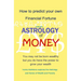 Astrology of Money: how to attract wealth, using both simple and complex astrology