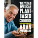The Texas Mexican Plant-Based Cookbook