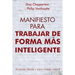 Manifiesto Para Trabajar de Forma Más Inteligente: ¿Cuándo, dónde y cómo trabaja mejor?