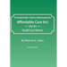 The Simple Reader's Guide to Understanding the Affordable Care ACT (ACA) Health Care Reform