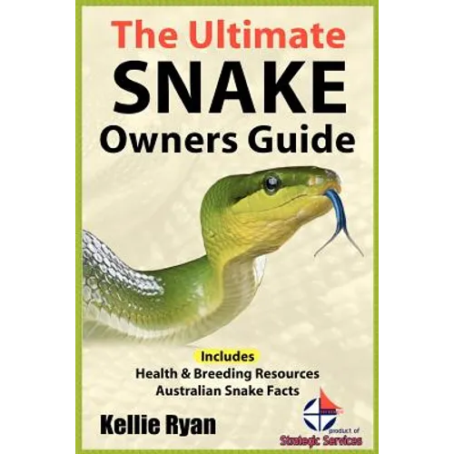 The Ultimate Snake Owner Guide