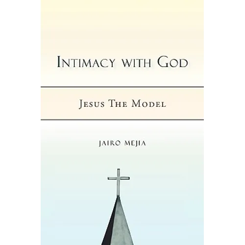 Intimacy with God: Jesus the Model
