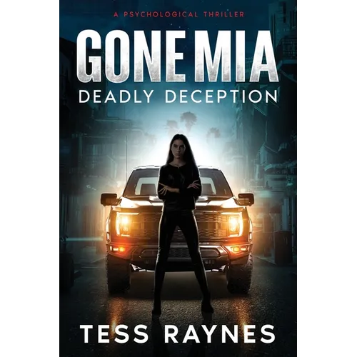 Gone Mia Deadly Deception A Psychological Thriller