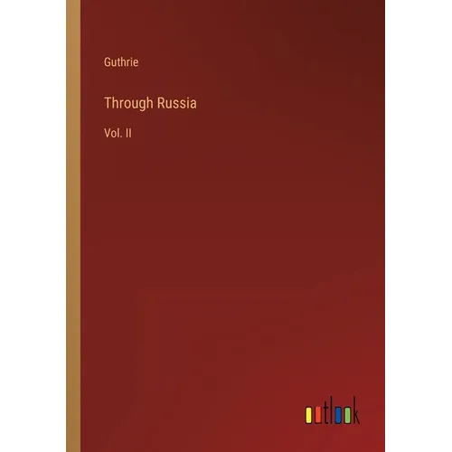 Through Russia: Vol. II