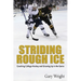 Striding Rough Ice: Coaching College Hockey and Growing Up in The Game