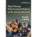 Music Therapy with Preschool Children on the Autism Spectrum: Moments of Meeting