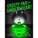 Creepy Pair of Underwear!