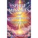 Spirit Messages and Manifestation: The Ultimate Guide to Connecting with Angels and Guides, and Activating Your Quantum Manifesting Power