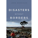Disasters Without Borders: The International Politics of Natural Disasters