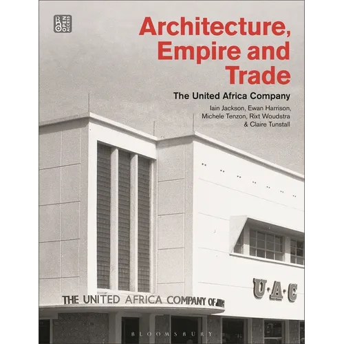 Architecture, Empire, and Trade: The United Africa Company