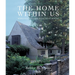 The Home Within Us: Romantic Houses, Evocative Rooms