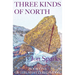 Three Kinds of North: Book One of The Shattered Moon