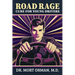 The Road Rage Cure For Young Drivers: A Roadmap to Clarity, Humility and a Peaceful Life