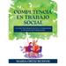 Competencia en Trabajo Social: Una Guía Para Integrar las Nueve Competencias en la Práctica del Trabajo Social