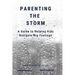 Parenting the Storm A Guide to Helping Kids Navigate Big Feelings