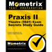 PRAXIS II Theatre (5641) Exam Secrets Study Guide: PRAXIS II Test Review for the PRAXIS II: Subject Assessments