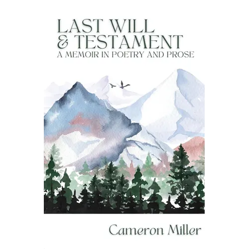 Last Will & Testament, A Memoir in Poetry