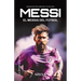 Messi: El Mesías del Fútbol