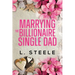 Marrying the Billionaire Single Dad: Single Dad - Nanny Fake Relationship Romance