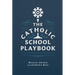 The Catholic School Playbook