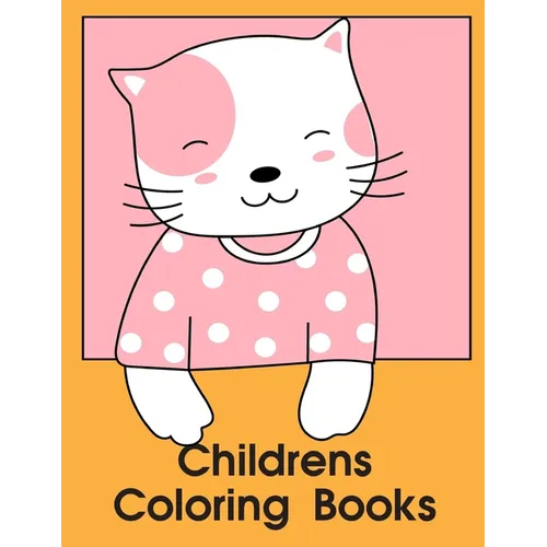 Childrens Coloring Books: The Coloring Pages, design for kids, Children, Boys, Girls and Adults
