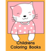 Childrens Coloring Books: The Coloring Pages, design for kids, Children, Boys, Girls and Adults