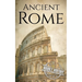 Ancient Rome: A History from Beginning to End
