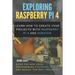 Exploring Raspberry Pi 4: Learn how to create your projects with Raspberry Pi 4 and Scratch, Guide for New Users Programming Raspberry Pi 4 and