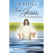 A Hug from Jesus, in the Third Heaven