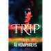 Trip: A Psychological Horror Novel