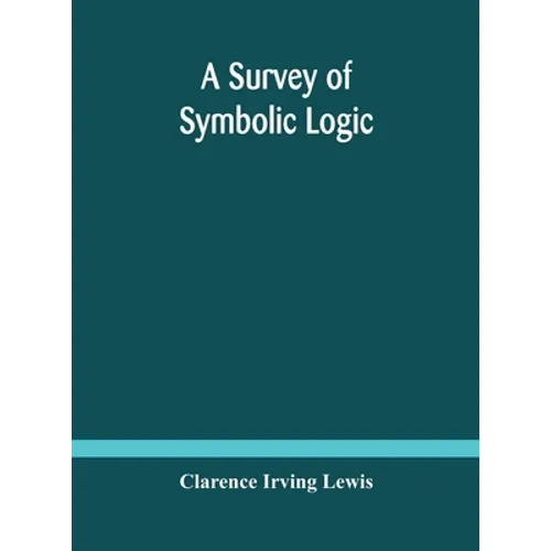 A Survey Of Symbolic Logic