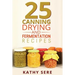 25 Canning, Drying and Fermentation Recipes